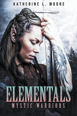 Elementals Mystic Warriors by Moore, Katherine L.
