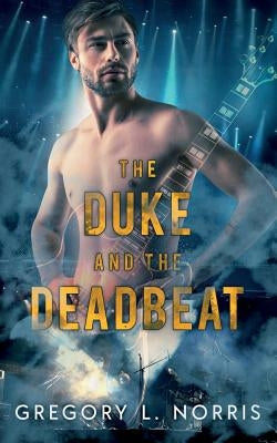 The Duke and the Deadbeat by Norris, Gregory L.