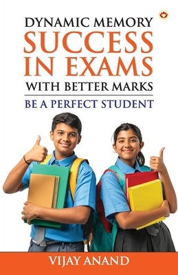 Dyanamic Memory Success In Exams With Better Marks by Anand, Vijay