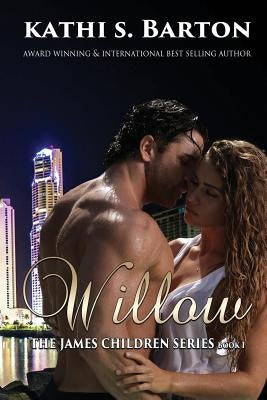Willow: The James Children Series by Barton, Kathi S.