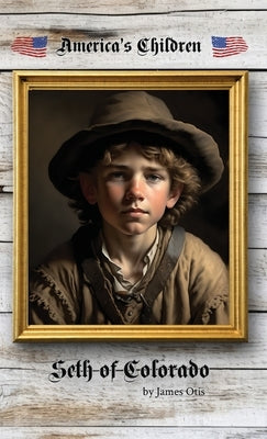 Seth of Colorado by Otis, James