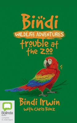 Trouble at the Zoo: A Bindi Irwin Adventure by Irwin, Bindi