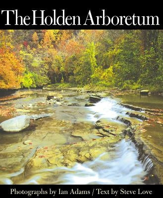 The Holden Arboretum by Love, Steve