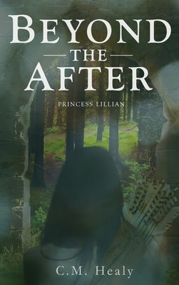 Beyond the After: Princess Lillian by Healy, CM