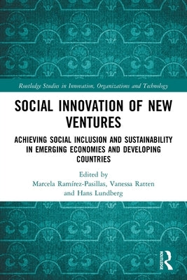 Social Innovation of New Ventures: Achieving Social Inclusion and Sustainability in Emerging Economies and Developing Countries by Ratten, Vanessa