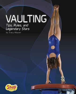 Vaulting: Tips, Rules, and Legendary Stars by Bustamante, Martín