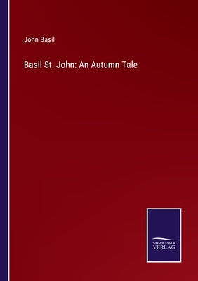 Basil St. John: An Autumn Tale by Basil, John
