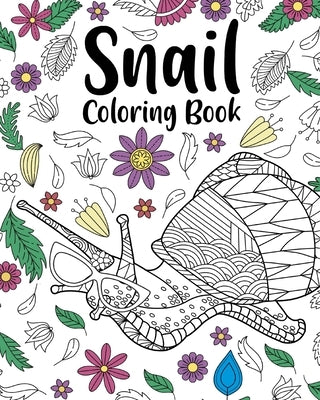 Snail Coloring Book: Coloring Books for Snail Lovers, Zentangle Snail Designs with Mandala Style by Paperland