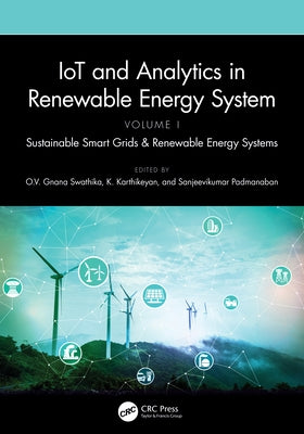 IoT and Analytics in Renewable Energy Systems (Volume 1): Sustainable Smart Grids & Renewable Energy Systems by Swathika, O. V. Gnana