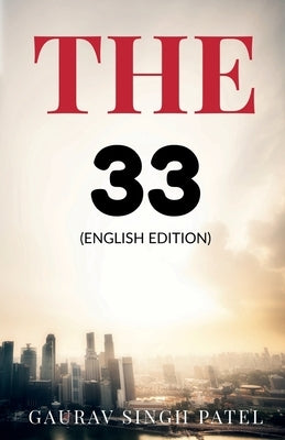 The 33 by Patel, Gaurav Singh