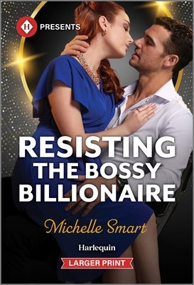 Resisting the Bossy Billionaire by Smart, Michelle