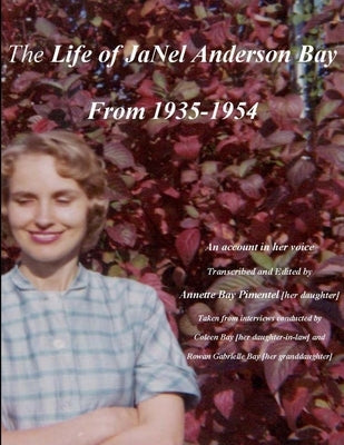 The Life of JaNel Anderson Bay by Pimentel, Annette Bay