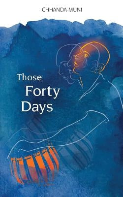 Those Forty Days by Chatterjee, Samir