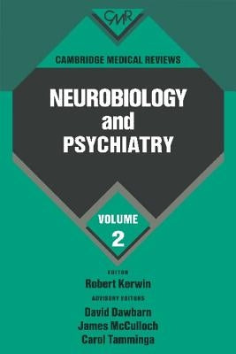 Cambridge Medical Reviews: Neurobiology and Psychiatry: Volume 2 by Dawbarn, David