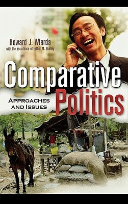 Comparative Politics: Approaches and Issues by Wiarda, Howard J.