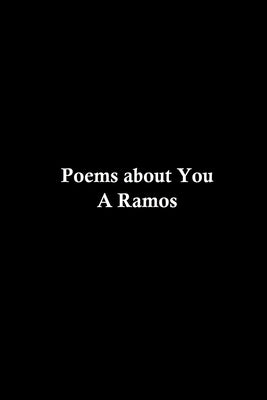 Poems about You by Ramos, A.