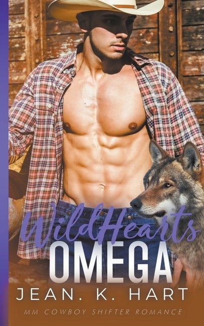Wild Hearts Omega: MM Cowboy Romance by Hart, Jean K.