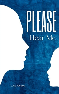 Please Hear Me by Jacobs, Lucy