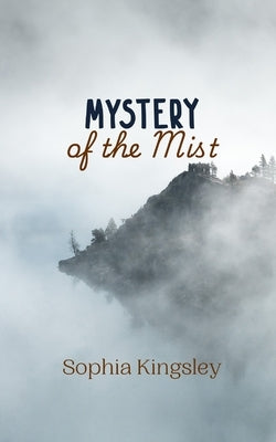 Mystery of the Mist by Kingsley, Sophia