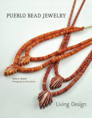 Pueblo Bead Jewelry: Living Design by Baxter, Paula A.