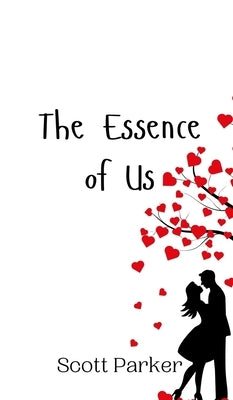 The Essence of Us by Parker, Scott