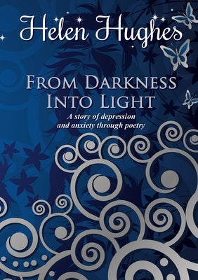 From Darkness Into Light by Hughes, Helen