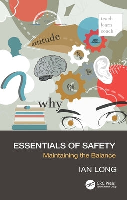Essentials of Safety: Maintaining the Balance by Long, Ian