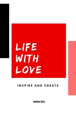 Life with Love by Gary, Joshua