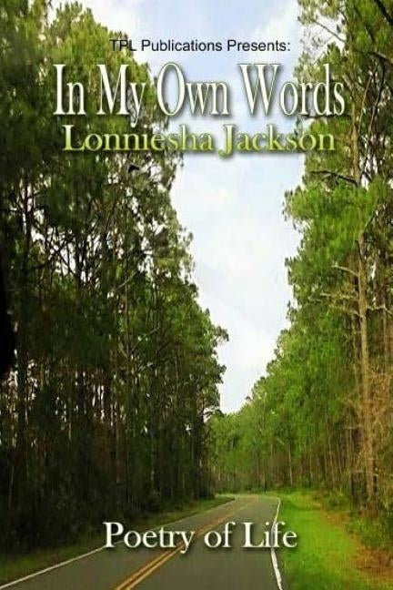 In my own words: Poetry Of Life by Jackson, Lonniesha