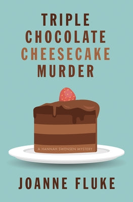 Triple Chocolate Cheesecake Murder by Fluke, Joanne