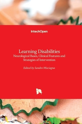 Learning Disabilities: Neurological Bases, Clinical Features and Strategies of Intervention by Misciagna, Sandro