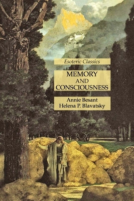 Memory and Consciousness: Esoteric Classics by Besant, Annie