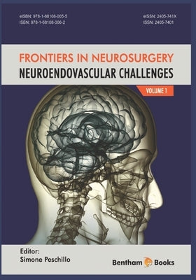 NeuroEndovascular Challenges: Frontiers in Neurosurgery Volume 1 by Peschillo, Simone