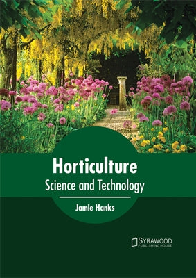 Horticulture: Science and Technology by Hanks, Jamie