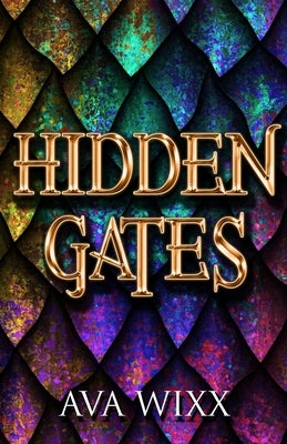 Hidden Gates: The P.J. Stone Gates Trilogy #1 by Wixx, Ava