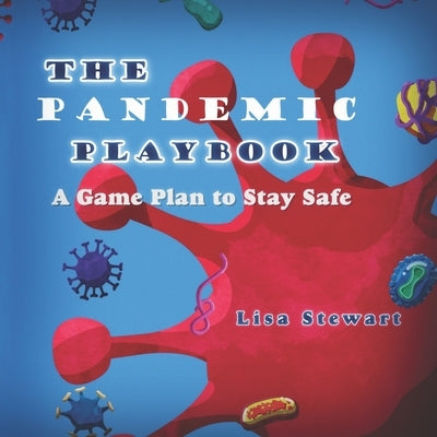 The Pandemic Playbook: A Game Plan to Stay Safe by Stewart, Lisa