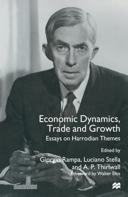 Economic Dynamics, Trade and Growth: Essays on Harrodian Themes by Thirlwall, A. P.