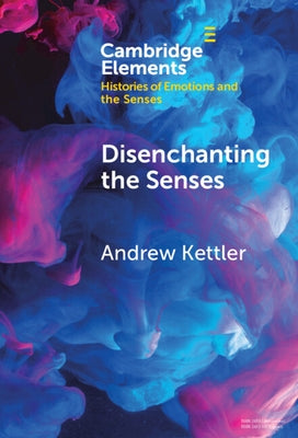 Disenchanting the Senses by Kettler, Andrew
