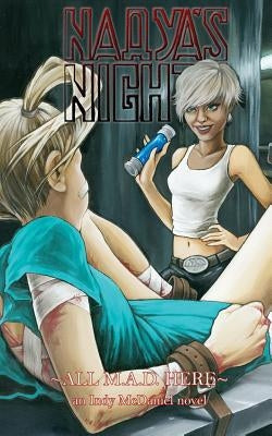 Nadya's Nights: All M.A.D. Here by McDaniel, Indy