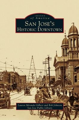 San Jose's Historic Downtown by Gilbert, Lauren Miranda
