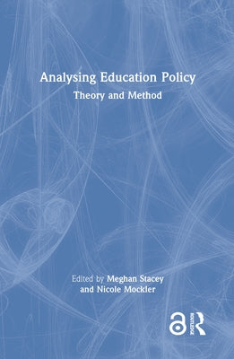 Analysing Education Policy: Theory and Method by Stacey, Meghan