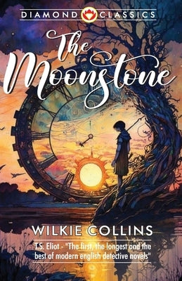 The Moonstone by Collins, Wilkie