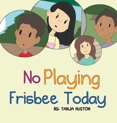 No Playing Frisbee Today by Huston, Tanja