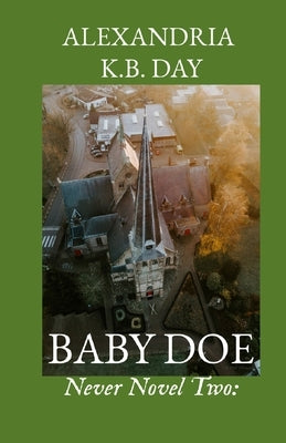 Baby Doe: How a Young Woman Copes With Having Been 'Aborted' by Day, Alexandria K. B.