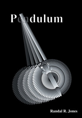 Pendulum by Jones, Randal R.