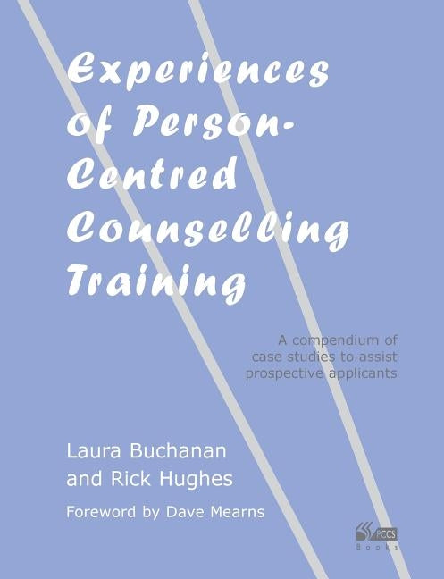 Experiences of Person-Centred Counselling Training by Buchanan, Laura