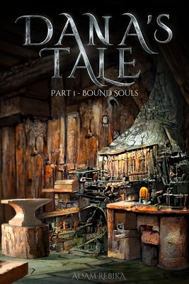 Dana's Tale - Part 1 - Bound Souls by Rebika, Adam
