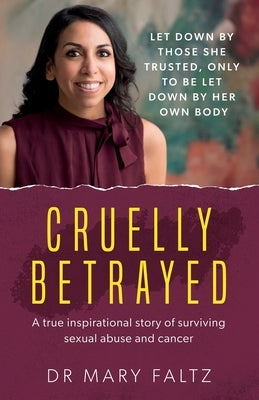Cruelly Betrayed by Faltz, Mary