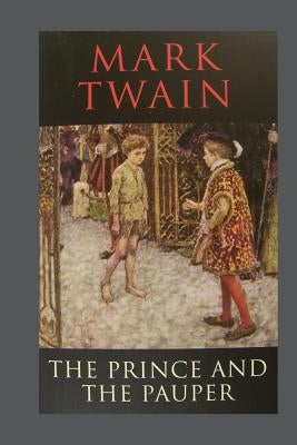 The Prince and The Pauper by Twain, Mark