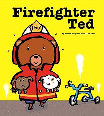 Firefighter Ted by Beaty, Andrea